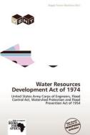 Water Resources Development Act of 1974 edito da Vent