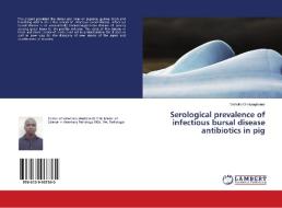 Serological prevalence of infectious bursal disease antibiotics in pig di Ochuko Orakpoghenor edito da LAP Lambert Academic Publishing