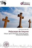 Polycarpe De Smyrne edito da Chromo Publishing