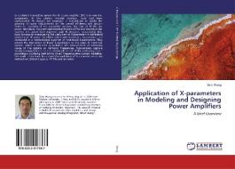 Application of X-parameters in Modeling and Designing Power Amplifiers di Yelin Wang edito da LAP Lambert Academic Publishing