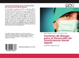 Factores de Riesgo para el Desarrollo de Insuficiencia Renal Aguda di Ariadne Rodriguez Mendez, Nelsy Alvarez Mesa edito da EAE