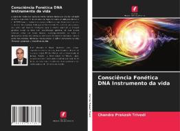 Consciência Fonética DNA Instrumento da vida di Chandra Prakash Trivedi edito da Edições Nosso Conhecimento