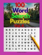 100 Word Search Puzzles Vol. 4 di Puzzle World edito da Puzzle World