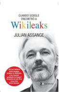 Cuando Google encontró a Wikileaks di Julian Assange edito da Clave Intelectual