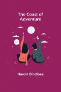 The Coast of Adventure di Harold Bindloss edito da Alpha Editions