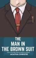 The Man In The Brown Suit di Agatha Christie edito da Grapevine India