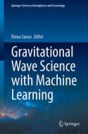 Gravitational Wave Science With Machine Learning edito da Springer Nature Switzerland AG