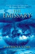 The Emissary - A Novel di Patricia Cori edito da Patricia Cori