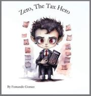 Zero, Tax hero di Fernando Gomez edito da Fernando Gomez