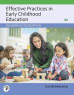 Effective Practices in Early Childhood Education di Sue Bredekamp edito da Pearson Education (US)