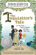 The Inquisitor's Tale: Or, the Three Magical Children and Their Holy Dog di Adam Gidwitz edito da PUFFIN BOOKS