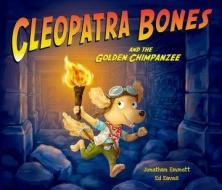 Cleopatra Bones and the Golden Chimpanzee di Jonathan Emmett edito da Oxford University Press