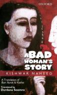A Bad Woman's Story: A Translation of Buri Aurat KI Katha di Kishwar Naheed edito da OXFORD UNIV PR