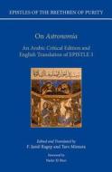 Epistles of the Brethren of Purity: On Astronomia: An Arabic Critical Edition and English Translation of Epistle 3 di Ikhw an Al- Saf a edito da OXFORD UNIV PR