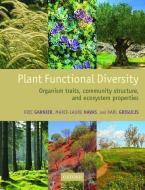 Plant Functional Diversity di Eric (Director of Research Garnier edito da Oxford University Press