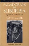 Salvadorans in Suburbia: Symbiosis and Conflict (Part of the New Immigrants Series) di Sarah J. Mahler, Nancy Foner edito da Pearson