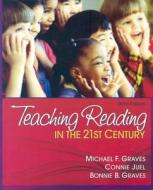 Teaching Reading In The 21st Century di Michael F. Graves, Connie Juel, Bonnie B. Graves edito da Pearson Education (us)