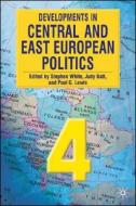Developments In Central And East European Politics 4 edito da Palgrave Macmillan