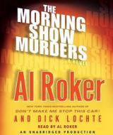 The Morning Show Murders di Al Roker, Dick Lochte edito da Random House Audio