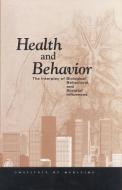 Health and Behavior: The Interplay of Biological, Behavioral, and Societal Influences di Institute Of Medicine, Board on Neuroscience and Behavioral Hea, Committee on Health and Behavior Researc edito da NATL ACADEMY PR