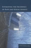 Estimating the Incidence of Rape and Sexual Assault di National Research Council, Division Of Behavioral And Social Scienc, Committee On National Statistics edito da NATL ACADEMY PR