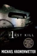 First Kill di Michael Kronenwetter edito da Minotaur Books,us