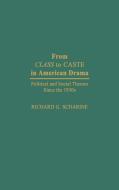 From Class to Caste in American Drama di Richard G. Scharine edito da Greenwood Press