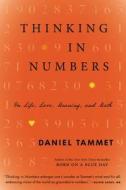 Thinking in Numbers: On Life, Love, Meaning, and Math di Daniel Tammet edito da Little Brown and Company