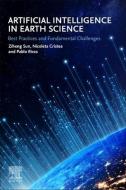 Artificial Intelligence in Earth Science: Best Practices and Fundamental Challenges edito da ELSEVIER