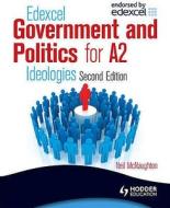Edexcel Government & Politics For A2: Ideologies di Neil McNaughton edito da Hodder Education