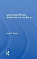Comparative Public Administration And Policy di Jamil E. Jreisat edito da Taylor & Francis Ltd