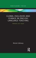 Global Englishes And Change In English Language Teaching di Nicola Galloway edito da Taylor And Francis