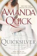 Quicksilver: Book Two of the Looking Glass Trilogy di Amanda Quick edito da Putnam Adult