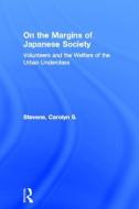 On the Margins of Japanese Society di Carolyn S. Stevens edito da Taylor & Francis Ltd