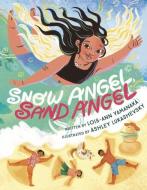 Snow Angel, Sand Angel di Lois-Ann Yamanaka edito da MAKE ME A WORLD