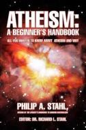 Atheism di Philip A Stahl edito da iUniverse