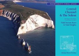 The Yachtsman's Tidal Atlas di Michael Reeve-Fowkes edito da Bloomsbury Publishing PLC