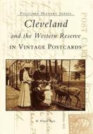 Cleveland and the Western Reserve in Vintage Postcards di R. Wayne Ayers edito da ARCADIA PUB (SC)