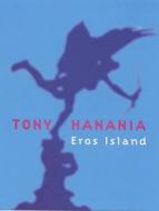Eros Island di Tony Hanania edito da Bloomsbury Publishing Plc