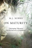 On Maturity di M. J. Newby edito da New Generation Publishing