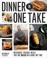 Dinner In One Take di Bo Corley edito da Harvard Common Press