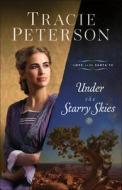 Under the Starry Skies di Tracie Peterson edito da BETHANY HOUSE PUBL