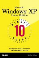10 Minute Guide to Microsoft Windows XP Home Edition di Shelley O'Hara edito da Pearson Education (US)