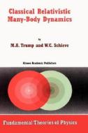 Classical Relativistic Many-Body Dynamics di W. C. Schieve, M. A. Trump edito da Springer Netherlands