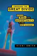 Crossing the Great Divide di Vicki Smith edito da CORNELL UNIV PR