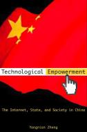 Technological Empowerment di Yongnian Zheng edito da Stanford University Press