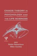Chaos theory in Psychology and the Life Sciences di Robin Robertson edito da Taylor & Francis Inc