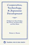 Cooperation, Technology, And Japanese Development di Donna L. Doane edito da Taylor & Francis Inc
