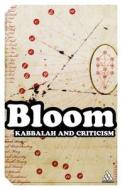 Kabbalah and Criticism di Prof. Harold Bloom edito da Bloomsbury Publishing PLC