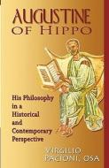 Augustine of Hippo: His Philosophy in a Historical and Contemporary Perspective di Virgilio Pacioni edito da GRACEWING